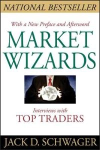 Market Wizards: Interviews with Top Traders; Jack D. Schwager; 2012