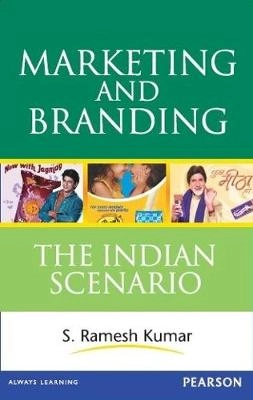 Marketing and Branding: The Indian Scenario; S. Ramesh Kumar