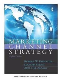 Marketing channel strategy; Robert W. Palmatier; 2015