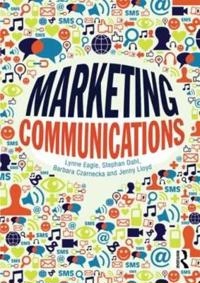 Marketing Communications; Lynne Eagle, Barbara Czarnecka, Stephan Dahl, Jenny Lloyd; 2014
