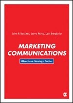 Marketing communications : objectives, strategy, tactics; John R. Rossiter, Larry Percy, Lars Bergkvist; 2018