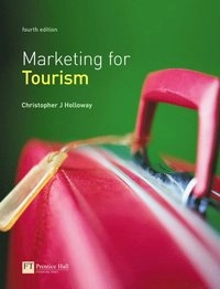 Marketing for tourism / J. Christopher Holloway; J. Christopher Holloway; 2004