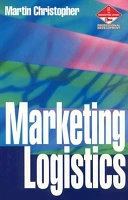 Marketing logistics; Martin Christopher; 1997