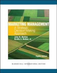 Marketing management : a strategic decision-making approach; John W. Mullins; 2013
