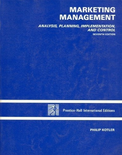 Marketing management : analysis, planning, implementation, and control; Philip Kotler; 1991