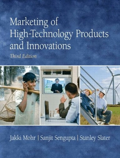 Marketing of high-technology products and innovations; Jakki J. Mohr, Sanjit Sengupta, Stanley F. Slater; 2010