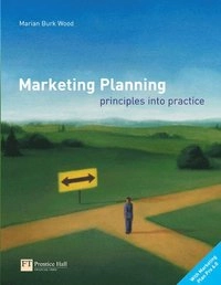 Marketing planning : principles into practice; Marian Burk Wood; 2004