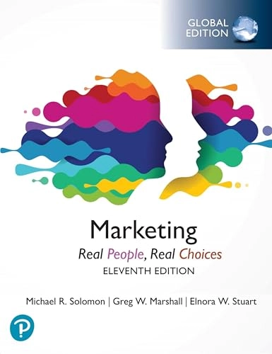 Marketing: Real People, Real Choices, Global Edition; Michael Solomon, Greg Marshall, Elnora Stuart; 2022