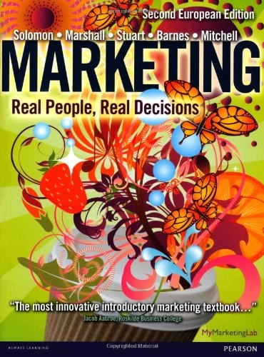 Marketing : real people, real decisions; Michael R. Solomon, Grag W. Marshall, Elnora W. Stuart, Vince. Mitchell, Bradley. Barnes; 2013