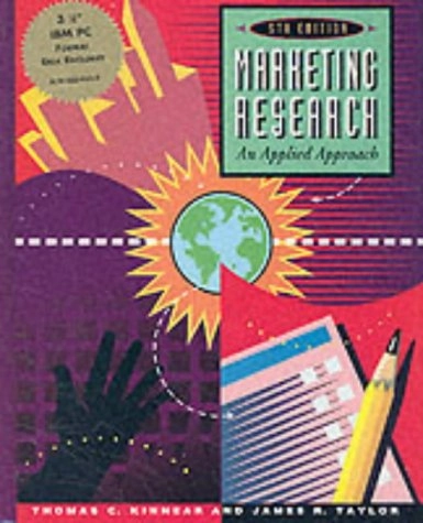 Marketing Research: An Applied ApproachMcGraw-Hill International EditionsMcGraw-Hill series in marketing; Thomas C. Kinnear, James R. Taylor; 1996