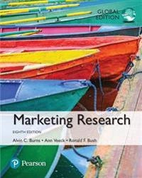 Marketing Research, Global Edition; Alvin C. Burns, Ronald F. Bush; 2016