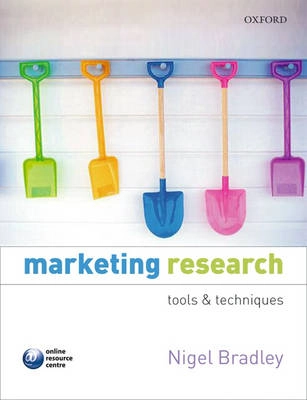Marketing research : tools and techniques; Nigel Bradley; 2007