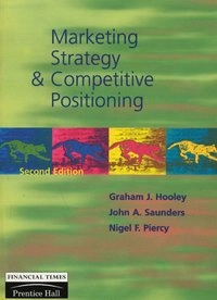 Marketing strategy and competitive positioning; Graham J. Hooley; 1998