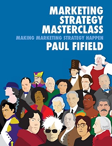 Marketing Strategy Masterclass; Paul Fifield; 2008