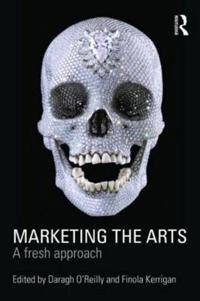 Marketing the arts : a fresh approach; Finola Kerrigan; 2010