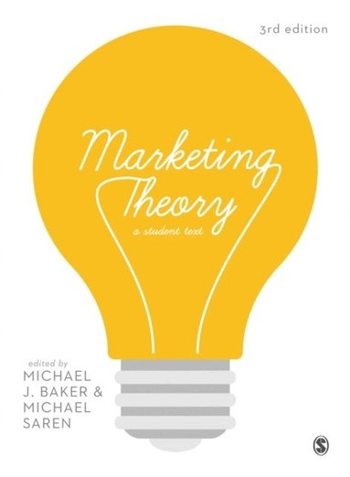 Marketing Theory; Michael Saren, Michael J Baker; 2016