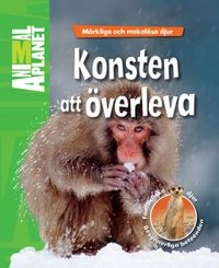 Märkliga och makalösa djur: Konsten att överleva; Margaret McPhee; 2012