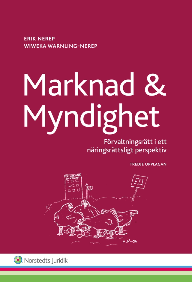Marknad och myndighet : förvaltningsrätt i ett näringsrättsligt perspektiv; Erik Nerep, Wiweka Warnling-Nerep; 2014
