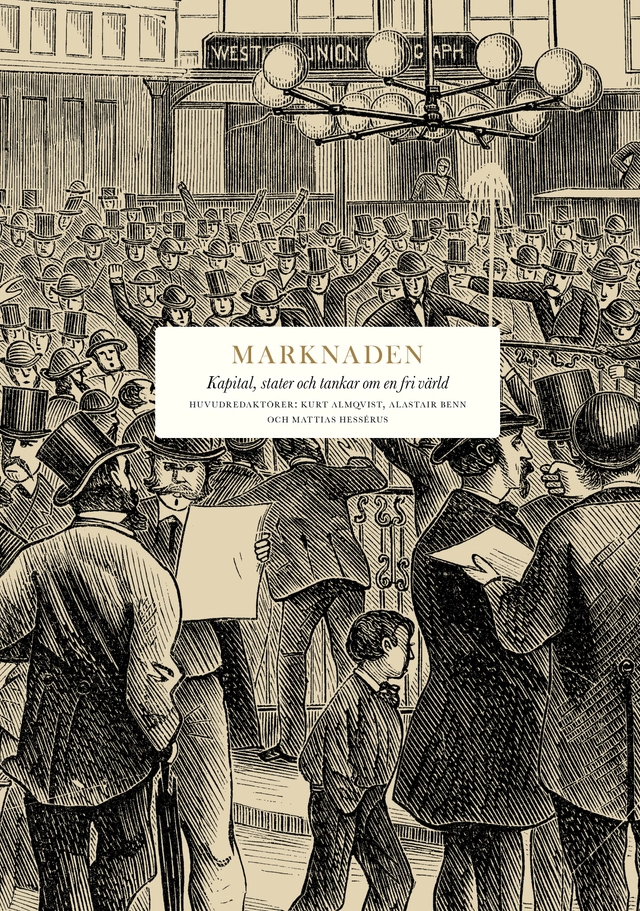 Marknaden : kapital, stater och tankar om en fri värld; David Abulafia, Ali Ansari, Richard Bratby, Mary Bridges, Caroline Burt, David Butterfield, Edward Chancellor, Marie Kawthar Daouda, Eloise Davies, Ulrike Franke, Francis J. Gavin, Magnus Henrekson, William Inboden, Shashank Joshi, Knut N. Kjaer, Kwasi Kwarteng, Charlie Laderman, Ian Leslie, Nicklas Berild Lundblad, Iain Martin, Jade McGlynn, Mario Pisani, Alina Polyakova, Sergey Radchenko, Mick Ryan, Paul Tucker, Rikard Westerberg, Adrian Wooldridge, David Wootton, Linda Yueh; 2026