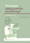 Marknaden : saklig grund för lönesättning? - en fråga tio svar; Susanne Fransson; 2007