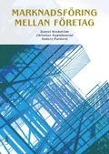 Marknadsföring mellan företag; Daniel Kindström, Christian Kowalkowski, Anders Parment; 2012