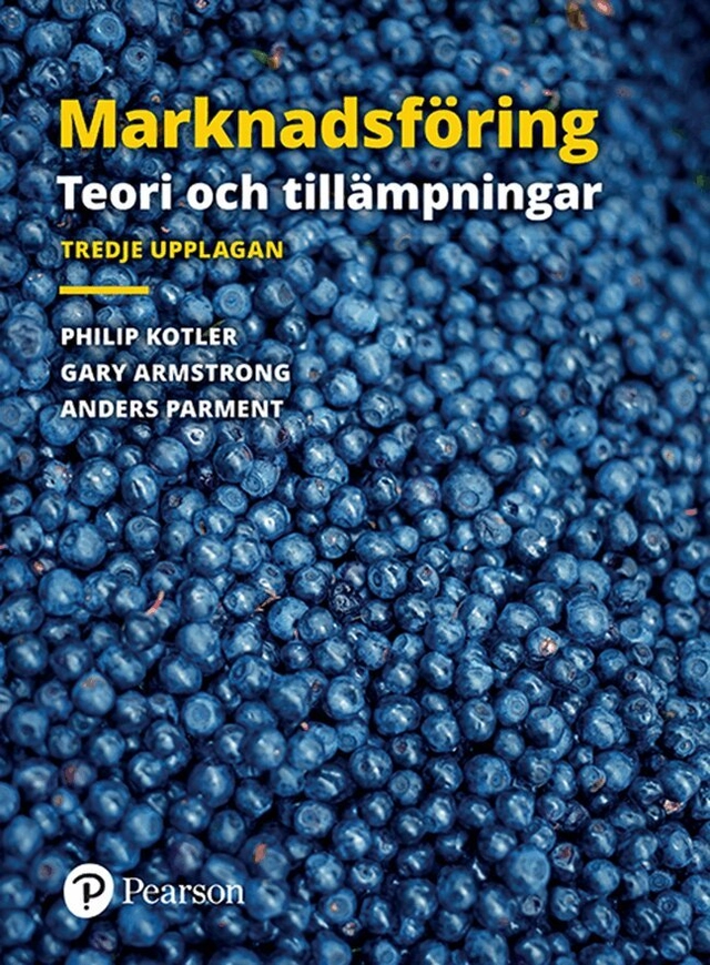 Marknadsföring: Teori och tillämpningar; Philip Kotler, Gary Armstrong, Anders Parment; 2022