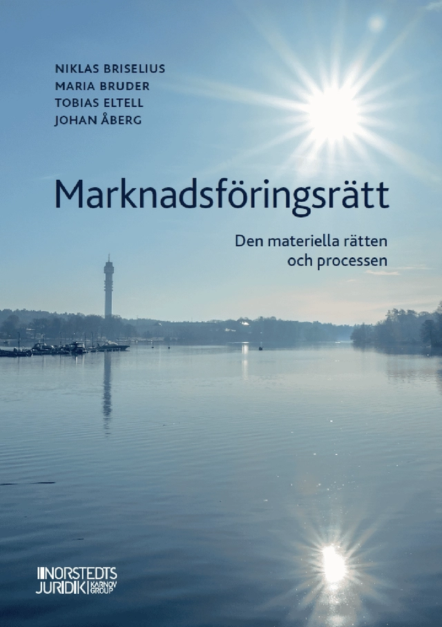 Marknadsföringsrätt : den materiella rätten och processen; Niklas Briselius, Maria Bruder, Tobias Eltell, Johan Åberg; 2021
