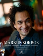 Markus kokbok : plockmat, vardagslyx, söndagsmiddag, desserter; Markus Aujalay; 2014