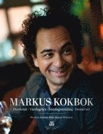 Markus kokbok : plockmat, vardagslyx, söndagsmiddag och desserter; Markus Aujalay; 2012