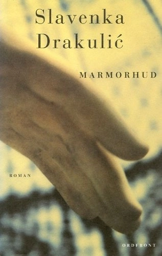 Marmorhud : [roman]; Slavenka Drakulić; 1995