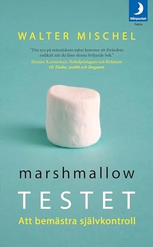 Marshmallowtestet : att bemästra självkontroll; Walter Mischel; 2015