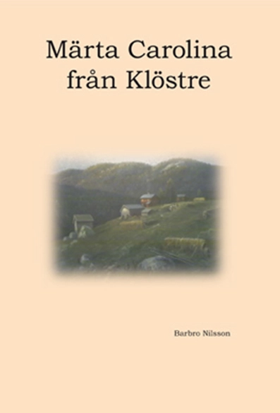 Märta Carolina från Klöstre; Barbro Nilsson; 2010