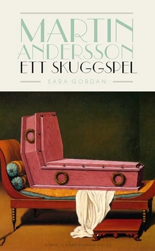 Martin Andersson : ett skuggspel; Sara Gordan; 2013