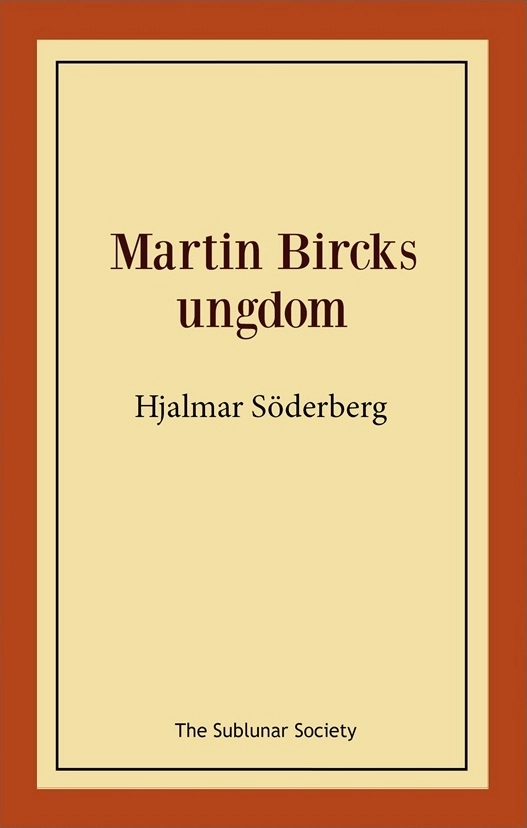 Martin Bircks ungdom; Hjalmar Söderberg; 2014