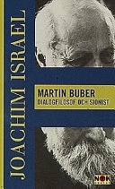 Martin Buber : Dialogfilosof och sionist; Joachim Israel; 1998