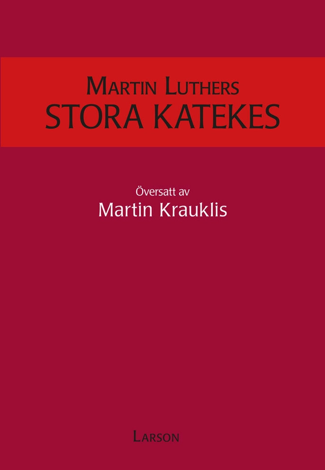 Martin Luthers stora katekes; Martin Luther; 2017