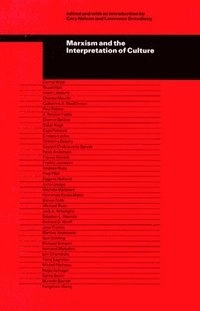 Marxism and the interpretation of culture; Cary Nelson, Lawrence Grossberg; 1988
