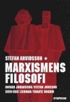 Marxismens filosofi : apropos ett jubileum; Stefan Arvidsson, Ingvar Johansson, Stefan Jonsson, Sven-Eric Liedman, Svante Nordin; 2007