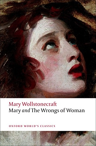 Mary ; and, The wrongs of woman; Mary Wollstonecraft; 2009