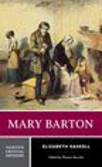 Mary Barton : authoritative text, contexts, criticism; Elizabeth Cleghorn Gaskell; 2008