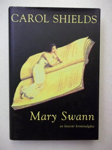 Mary Swann : en litterär kriminalgåta; Carol Shields; 1996