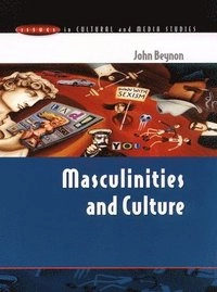 Masculinities and culture; John Beynon; 2002