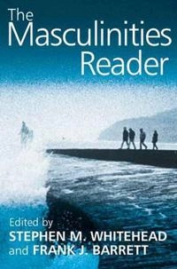 Masculinities reader; Stephen Whitehead; 2001