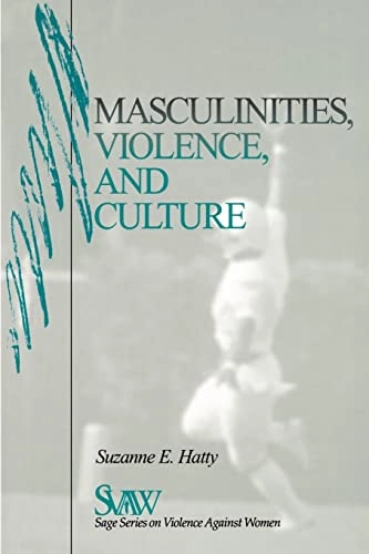 Masculinities, violence and culture; Suzanne E. Hatty; 2000