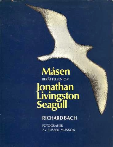Måsen : berättelsen om Jonathan Livingston Seagull; Richard Bach; 1973