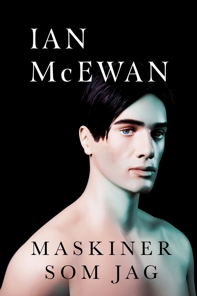 Maskiner som jag; Ian McEwan; 2019