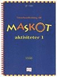 Maskot Aktiviteter 1 Lärarhandl; Lena Alvåker, Ann Boglind; 2001