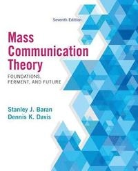 Mass Communication Theory; Stanley J. Baran; 2014