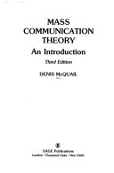 Mass communication theory : an introduction; Denis McQuail; 1994