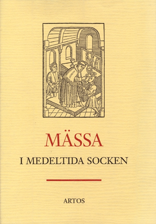 Mässa i medeltida socken; Sven Helander; 2006